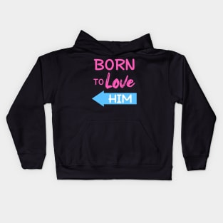 Born To Love Him Couple Shirts Valentines Day Kids Hoodie